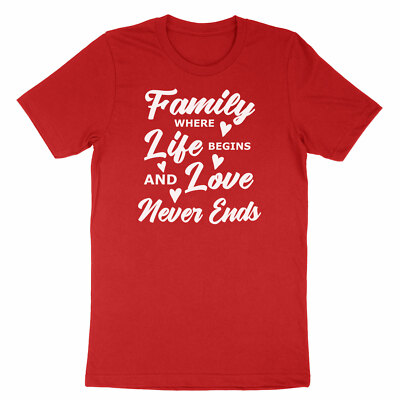Family Tee Shirt Family where life begins and love never ends Tshirt Family gift