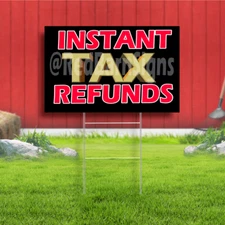 Instant Tax Refunds Coroplast Sign Plastic Indoor Outdoor Yard Sign