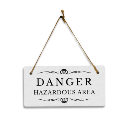 Danger: Hazardous Area 5'' x 10'' Hanging Wall or Door Sign | Rustic Twine