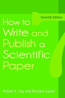 How to Write and Publish a Scientific Paper, 7th Edition Paperbac