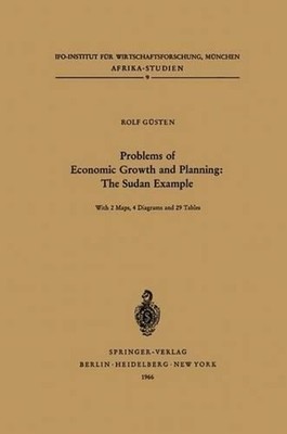 Problems of Economic Growth and Planning: The Sudan Example: Some aspects and im