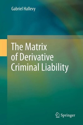 Gabriel Hallevy | The Matrix of Derivative Criminal Liability | Taschenbuch | xx