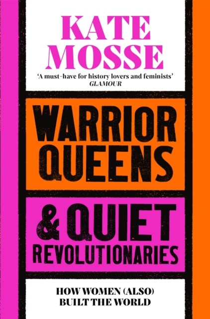 Warrior Queens & Quiet Revolutionaries by Kate Mosse (Paperback Book)
