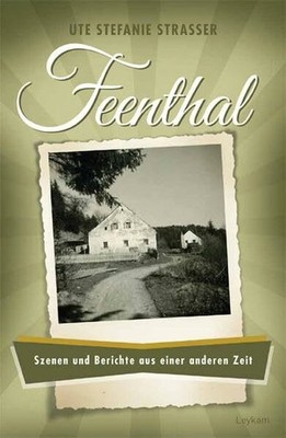 Feenthal. Szenen und Berichte aus einer anderen Zeit. Buch Leykam