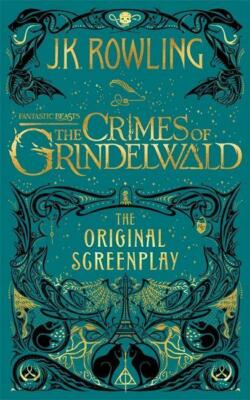 Fantastic Beasts: The Crimes of Grindelwald - The Original Screenplay | Buch | 9