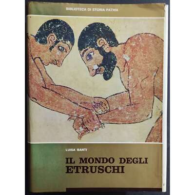 Il Mondo degli Etruschi - L. Banti - 1968