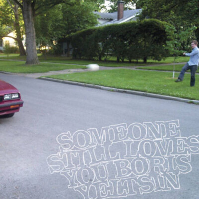 Someone Still Loves You Boris Yeltsin - Not Worth Fighting / Half Awake (Deb)...