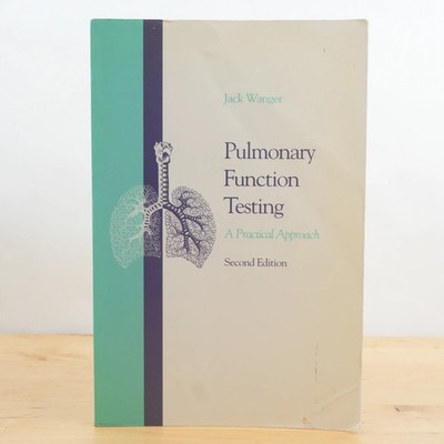 Pulmonary Function Testing: A Practical Approach by Jack Wagner; Second Edition