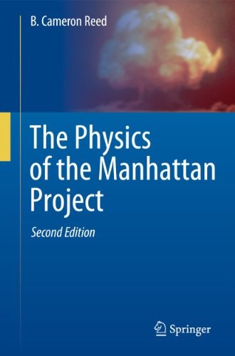 THE PHYSICS OF THE MANHATTAN PROJECT By Bruce Cameron Reed - Hardcover **Mint** - B. Cameron Reed