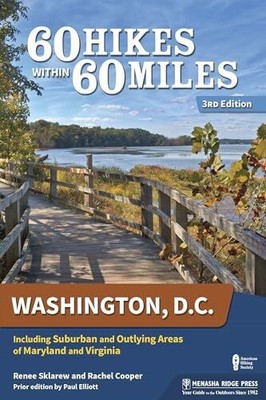 60 Hikes Within 60 Miles: Washington, D.C.: Including Buch Menasha Ridge Press