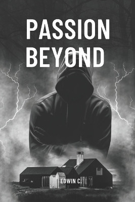 Passion Beyond By Edwin C - New Copy - 9798329584493