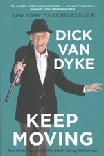 Keep Moving : And Other Tips and Truths About Living Well Longer, Paperback b...