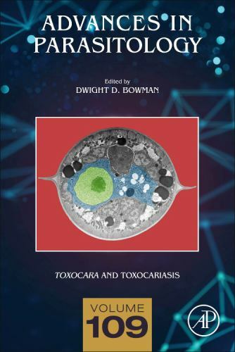Toxocara and Toxocariasis Bowman Hardback Academic Press Volume 109