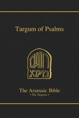 Targum Of Psalms : Translated, With a Critical Introduction, Apparatus, and N...