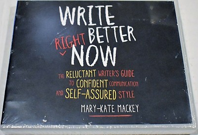 Write Better Right Now: The Reluctant Writer's Guide, Mary-Kate Mackey, Audio BK