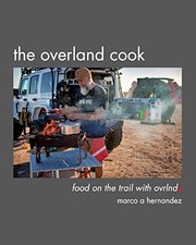 THE OVERLAND COOK By Marco A Hernandez **BRAND NEW**