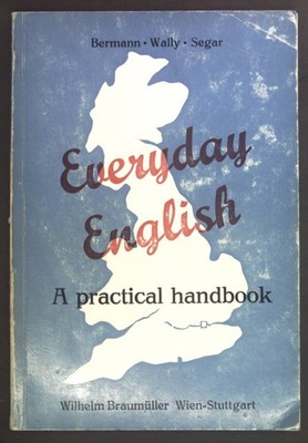 Everyday English. A practical Handbook. Bermann, F., A. Wally and Kenneth Segar: