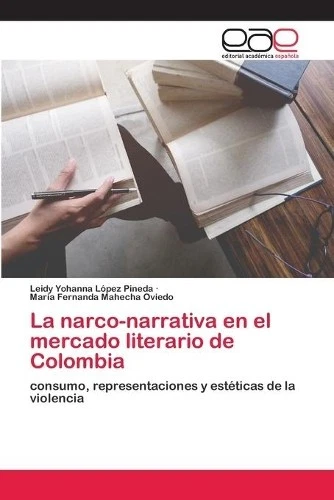 Leidy Yohanna López Pineda María La narco-narrativa en el mercad (Tapa blanda) - Imagen 1 de 1