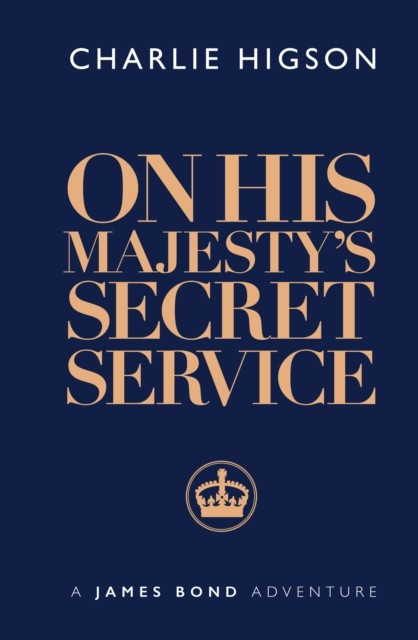 On His Majesty's Secret Service by Charlie Higson (2023, Hardcover) - Image 9