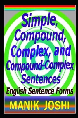 Manik Joshi Simple, Compound, Complex, and Compound-Complex Senten (Taschenbuch)