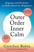 Outer Order Inner Calm | Declutter And Organize To Make More Room For Happiness