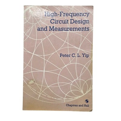 High Frequency Circuit Design and Measurements Peter C L Yip Textbook 1990