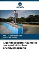 Jugendgerechte RäUme In Der Medizinischen Grundversorgung Ana LíA Zimmermann