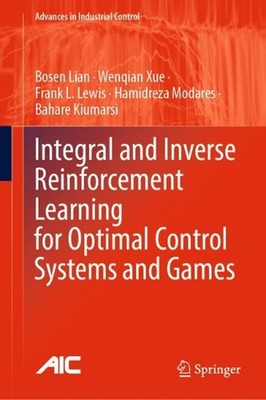 Integral and Inverse Reinforcement Learning for Optimal Control Systems and Game