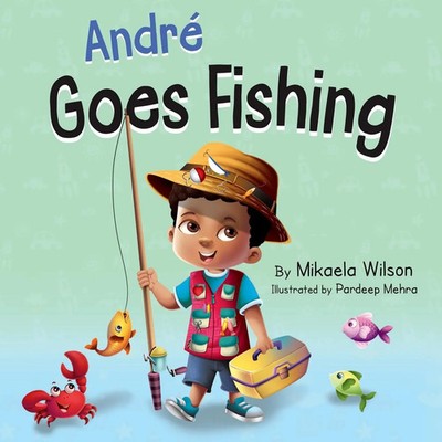 Andre Goes Fishing | A Story About the Magic of Imagination for Kids Ages 2-8