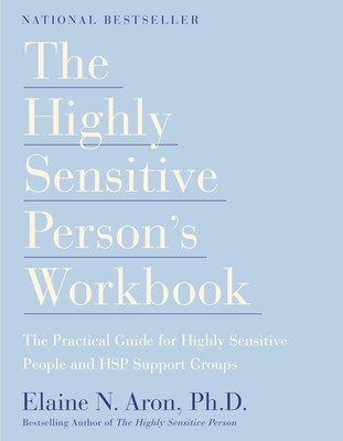 The Highly Sensitive Person's Workbook - paperback Aron Ph.D., Elaine N.