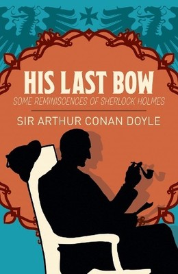 Sherlock Holmes: His Last Bow - 9781789500875