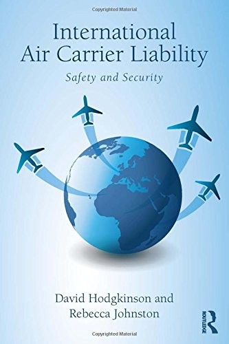 International Air Carrier Liability: Safety and, Hodgkinson, Johns HB..