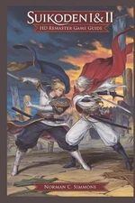 Suikoden I & II Remaster Game Guide: The Ultimate Walkthrough, Strategies & Secr