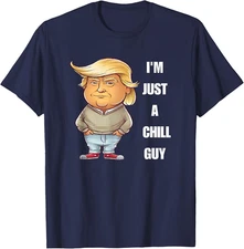 Trump I'm Just A Chill Guys Funny Meme 2024 Sweatshirt T-shirt