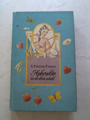 2x Aphrodite ist an allem Schuld, Die Ersten Deutschen Von Fischer-Fabian, S.: