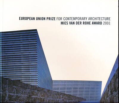 Mies Van Der Rohe Award 2001: European Union Prize for Contemporary Architectur