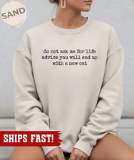 Life Advice Tee, Cat Person Humor Sweatshirt, Funny Cat Mom Quote Tee, Cat Owner