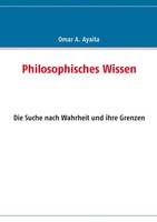 Omar A. Ayaita | Philosophisches Wissen | Taschenbuch | Deutsch (2010) | 172 S.