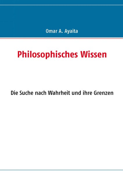 Omar A. Ayaita | Philosophisches Wissen | Taschenbuch | Deutsch (2010) | 172 S.-image