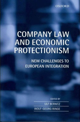 Company Law and Economic Protectionism : New Challenges to European Integrati...