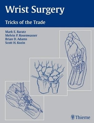 Wrist Surgery   Tricks of the Trade Baratz Rosenwasser Adams Kozin Hardback