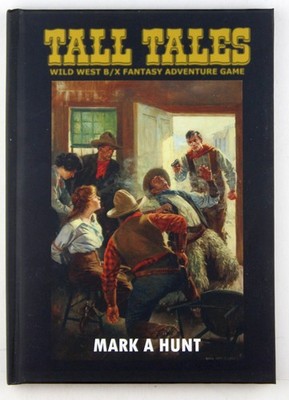 Tall Tales Wild West B/X RPG Mark A Hunt  Self