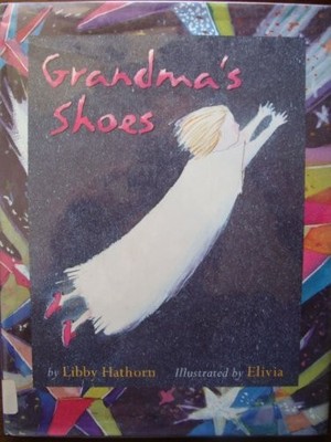 GRANDMA'S SHOES By Libby Hathorn & Elivia - Hardcover *Excellent Condition*