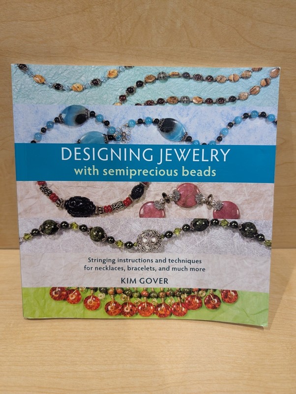 Interweave Designing Jewelry with Semiprecious Beads Book by Kim Gover