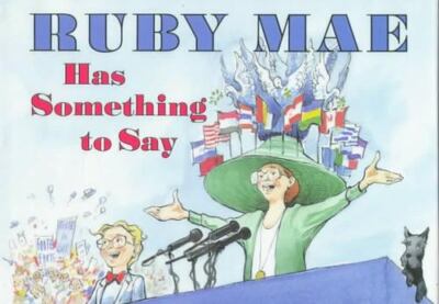 Ruby Mae Has Something to Say by David Small (1992, Hardcover)