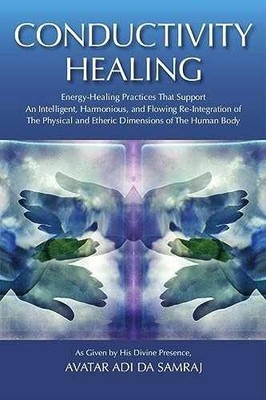 Conductivity Healing (Energy-Healing - Paperback, by Adi Da Samraj - Very Good