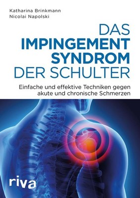 Das Impingement-Syndrom der Schulter | Nicolai Napolski, Katharina Brinkmann