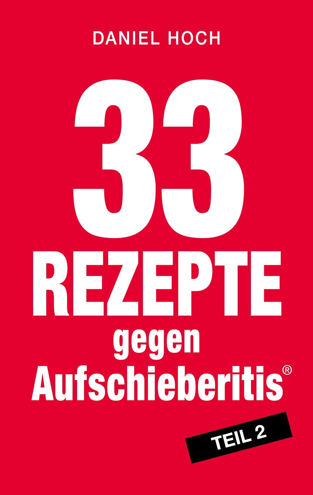 Thumbnail - 33 Rezepte Gegen Aufschieberitis, Teil 2 | Buch | 9783948767150
