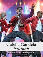 Culcha Candela Hautnah Die Illustrierte Biografie. Komplett In Farbe Lina MüNch
