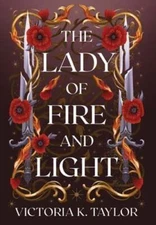 The Lady of Fire and Light: A Fate of Ashes Prequel Novella by Victoria K Taylor